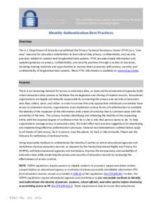 Overview The U.S. Department of Education established the Privacy Technical Assistance Center (PTAC) as a “onestop” resource for education stakeholders to learn about data privacy, confidentiality, and security pract