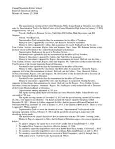 Central Montcalm Public School Board of Education Meeting Minutes of January 15, 2014 The organizational meeting of the Central Montcalm Public School Board of Education was called to order by Superintendent Teall in the