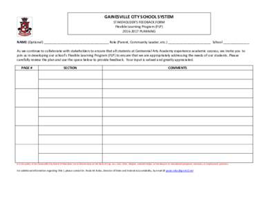 GAINESVILLE	
  CITY	
  SCHOOL	
  SYSTEM	
   STAKEHOLDER’S	
  FEEDBACK	
  FORM	
   Flexible	
  Learning	
  Program	
  (FLP)	
   2016-­‐2017	
  PLANNING	
    	
  