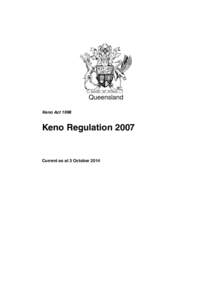 Queensland Keno Act 1996 Keno RegulationCurrent as at 3 October 2014