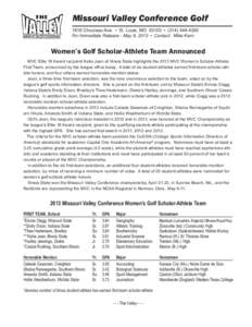 Missouri Valley Conference Golf		 1818 Chouteau Ave.  •  St. Louis, MO 63103  •  ([removed]For Immediate Release - May 9, 2013  •  Contact:  Mike Kern Women’s Golf Scholar-Athlete Team Announced 