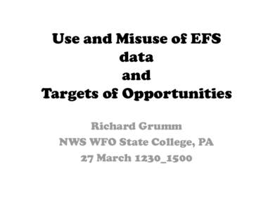 Microsoft PowerPoint - Grumm _ NWS Forecaster EFS Products Use and Misuse2
