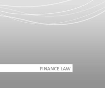 FINANCE LAW  FINANCE LAW The one of the major practice areas of Law Office Vujacic are finances. Our financial team brings together requisite industry knowledge of our lawyers and their legal and regulatory expertise mo