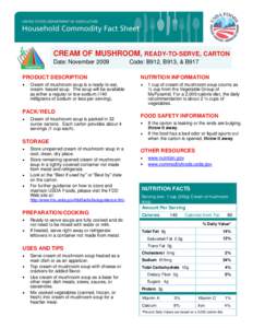CREAM OF MUSHROOM, READY-TO-SERVE, CARTON Date: November 2009 PRODUCT DESCRIPTION Cream of mushroom soup is a ready-to-eat, cream- based soup. The soup will be available as either a regular or low-sodium (140