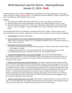 White Mountain Lake Fire District – Meeting Minutes January 21, [removed]Draft The White Mountain Lake Fire District (WMLFD) Governing Board met in a properly posted, open to the public, regular meeting on Tuesday, Janua