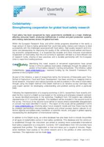 Collab4safety Strengthening cooperation for global food safety research Food safety has been recognized by many governments worldwide as a major challenge, affecting consumer health, producing inefficiencies in animal an