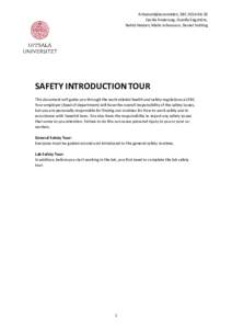Arbetsmiljökommittén, EBCCecilia Anderung, Gunilla Engström, Nahid Heidari, Malin Johansson, Daniel Snitting SAFETY INTRODUCTION TOUR This document will guide you through the work related health and safety