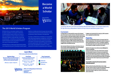 Become a World Scholar Launching in fall 2015, the University of Delaware World Scholars Program is an innovative opportunity