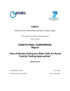ESNATS Embryonic Stem cell-based Novel Alternative Testing Strategies Collaborative project (Large-scale integrating project) Theme 1: HEALTH  ESNATS FINAL CONFERENCE