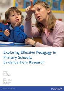 Exploring Effective Pedagogy in Primary Schools: Evidence from Research Authors Iram Siraj Brenda Taggart