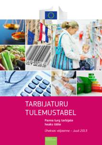 TARBIJATURU TULEMUSTABEL Panna turg tarbijate heaks tööle Üheksas väljaanne – Juuli 2013 Tervise- ja