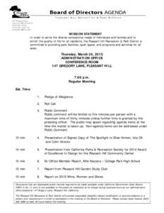 MISSION STATEMENT In order to serve the diverse recreational needs of individuals and families and to enrich the quality of life for all residents, the Pleasant Hill Recreation & Park District is committed to providing p