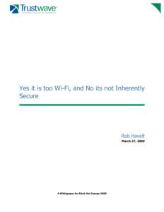 Yes it is too Wi-Fi, and No its not Inherently Secure Rob Havelt March 27, 2009