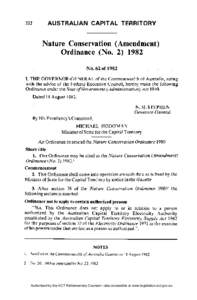 Nature Conservation (Amendment) Ordinance (No[removed]N o[removed]of 1982 I, T H E G O V E R N O R - G E N E R A L of the Commonwealth of Australia, acting with the advice of the Federal Executive Council, hereby make the