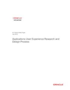 An Oracle White Paper July 2012 Applications User Experience Research and Design Process