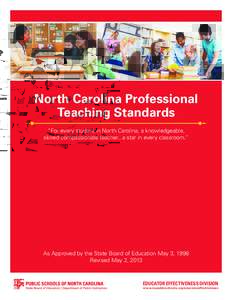 North Carolina Professional Teaching Standards “For every student in North Carolina, a knowledgeable, skilled compassionate teacher...a star in every classroom.”  As Approved by the State Board of Education May 3, 19