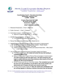 Atlantic Coastal Cooperative Statistics Program 1050 N. Highland Street, Suite 200A-N | Arlington, VA[removed]0780 | [removed]fax) | www.accsp.org Coordinating Council - Executive Committee Wednesday, August 6