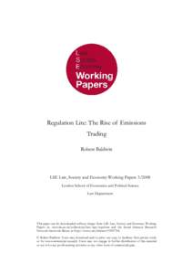 Regulation Lite: The Rise of Emissions Trading Robert Baldwin LSE Law, Society and Economy Working PapersLondon School of Economics and Political Science