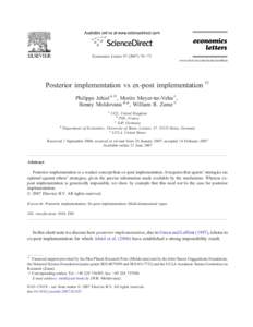 Economics Letters – 73 www.elsevier.com/locate/econbase Posterior implementation vs ex-post implementation ☆ Philippe Jehiel a,b , Moritz Meyer-ter-Vehn c , Benny Moldovanu d,⁎, William R. Zame e