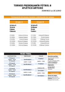 TORNEO PREBENJAMÍN FÚTBOL 8 ATLÉTICO ARTEIXO DOMINGO 22 DE JUNIO Composición de grupos, horarios y distribución de campos  Grupo A