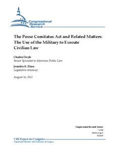 The Posse Comitatus Act and Related Matters: The Use of the Military to Execute Civilian Law