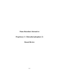 Proprietary C: Chloroalkyl phosphate (2) Hazard Review: Environmental Profiles of Chemical Flame-Retardant Alternatives for Low-Density Polyurethane Foam - Volume 2.