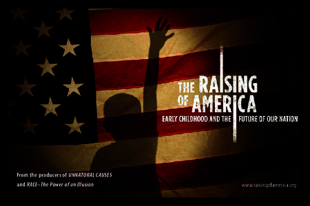 From the producers of UNNATURAL CAUSES and RACE–The Power of an Illusion www.raisingofamerica.org  We all want what’s best for our children.