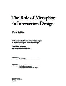 The Role of Metaphor in Interaction Design Dan Saffer A thesis submitted for candidacy for the degree of Master of Design in Interaction Design The School of Design