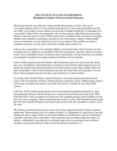 THE COUNCIL OF STATE GOVERNMENTS Resolution in Support of Farm to School Programs Obesity has become one of the most serious health threats facing America. The rate of overweight children in the U.S. has doubled during t