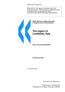 Please cite this paper as: IReR (2010), “The region of Lombardy, Italy: SelfEvaluation Report”, OECD Reviews of Higher Education in Regional and City Development, IMHE, http://www.oecd.org/edu/imhe/regionaldevelopmen