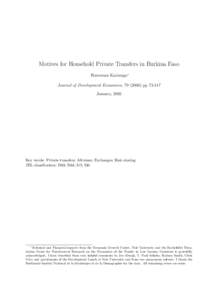 Motives for Household Private Transfers in Burkina Faso Harounan Kazianga∗ Journal of Development Economics, ppJanuary, 2005  Key words: Private transfers; Altruism; Exchanges; Risk sharing