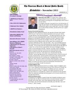 The American Board of Dental Public Health  Newsletter – November 2011 VOLUME XXVI: 02  Pr