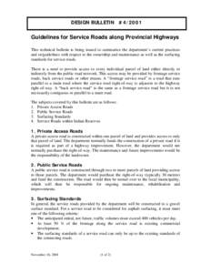 DESIGN BULLETIN #[removed]Guidelines for Service Roads along Provincial Highways This technical bulletin is being issued to summarize the department’s current practices and or/guidelines with respect to the ownership and