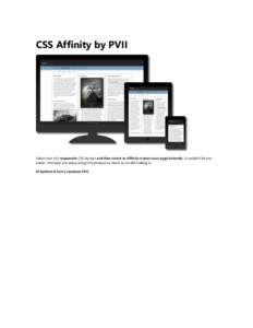 CSS Affinity by PVII  Select one of 5 responsive CSS layouts and then watch as Affinity creates your page instantly. It couldn’t be any easier. We hope you enjoy using this product as much as we did making it. Al Sparb