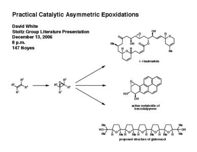 Practical Catalytic Asymmetric Epoxidations David White Stoltz Group Literature Presentation December 13, [removed]p.m. 147 Noyes