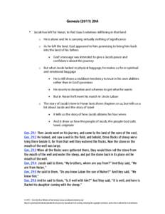 Genesis[removed]29A • Jacob has left for Haran, to find Isaac’s relatives still living in that land o He is alone and he is carrying virtually nothing of significance o As he left the land, God appeared to him promisi