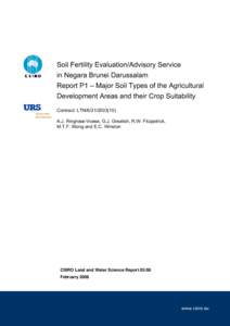 Soil Fertility Evaluation/Advisory Service in Negara Brunei Darussalam Report P1 – Major Soil Types of the Agricultural Development Areas and their Crop Suitability Contract: LTN[removed]A.J. Ringrose-Voase, G.J.