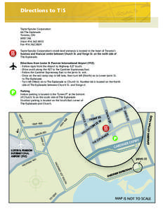 Directions to T|S  Taylor|Sprules Corporation 66 The Esplanade Toronto, ON M5E 1A6