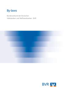 By-laws Bundesverband der Deutschen Volksbanken und Raiffeisenbanken · BVR BVR