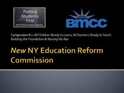 Symposium #2: All Children Ready to Learn, All Teachers Ready to Teach: Building the Foundation & Raising the Bar Innovating Teacher Preparation in New York State David Steiner