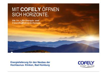 MIT COFELY ÖFFNEN SICH HORIZONTE. Die Nr. 1 für Energie- und Umwelteffizienz in Europa.  Energielieferung für den Neubau der