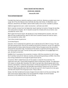 NDWCA BOARD MEETING MINUTES SEVEN SEAS, MANDAN January 6th, 2014 Yet to be Board Approved President Gary Hartman called the meeting to order at 6:10 pm. Members president were Joan Lorge, Derrill Fick, Ron Manson, Kevin 