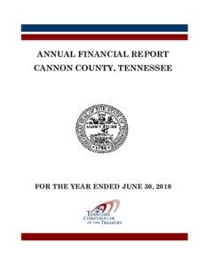 ANNUAL FINANCIAL REPORT CANNON COUNTY, TENNESSEE FOR THE YEAR ENDED JUNE 30, 2010  ANNUAL FINANCIAL REPORT