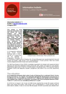 Information bulletin China: Ludian Earthquake Information bulletin n° 1 GLIDE n° EQ[removed]CHN 4 August 2014