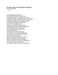 How She Comes to Understand Her Baptism Maya Jewell Zeller In the beginning was the rain. It was all gray sky. It was all driftwood and current, chainsaw and chickens. The rain