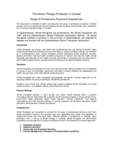 The Dental Therapy Profession in Canada Scope of Professional Practice/Competencies This document is intended to define and describe the scope of professional practice of dental therapy and the competencies that all grad
