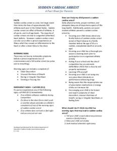 SUDDEN CARDIAC ARREST A Fact Sheet for Parents FACTS Sudden cardiac arrest is a rare, but tragic event that claims the lives of approximately 500