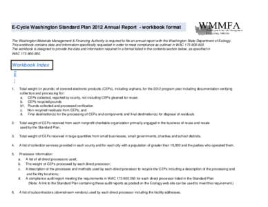 E-Cycle Washington Standard Plan 2012 Annual Report - workbook format The Washington Materials Management & Financing Authority is required to file an annual report with the Washington State Department of Ecology. This w