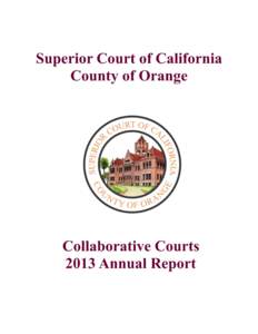 Superior Court of California County of Orange Collaborative Courts 2013 Annual Report