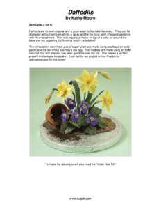 Daffodils By Kathy Moore Skill Level 2 (of 4) Daffodils are for ever popular and a great asset to the cake decorator. They can be displayed without being wired into a spray and be the focal point of superb garden or wild